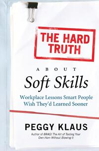 The Hard Truth About Soft Skills