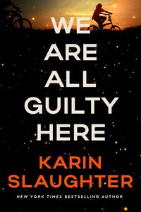 Slaughter, K: We Are All Guilty Here