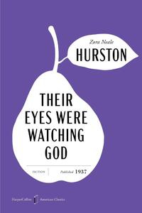 Their Eyes Were Watching God American Classics Edition