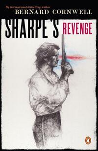 Sharpe's Revenge: Richard Sharpe and the Peace of 1814