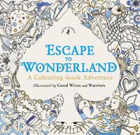 Escape to Wonderland: A Colouring Book Adventure