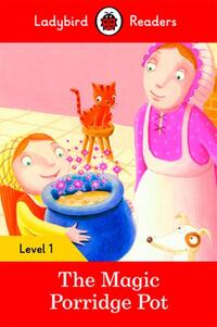 Ladybird Readers Level 1 - The Magic Porridge Pot (ELT Graded Reader)