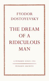 The Dream of a Ridiculous Man