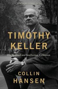 Timothy Keller, Updated and Expanded Edition | Softcover