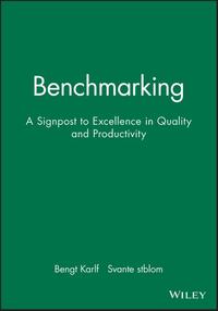 Benchmarking: A Signpost to Excellence in Quality and Productivity + Workbook