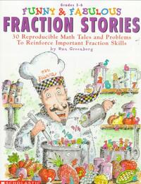 Funny & Fabulous Fraction Stories: 30 Reproducible Math Tales and Problems
