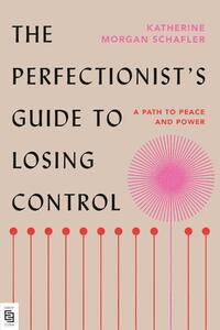 Perfectionist's Guide to Losing Control