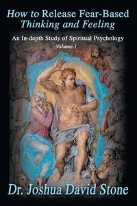 How to Release Fear-Based Thinking and Feeling