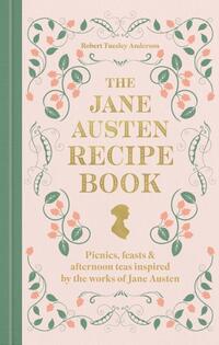 The Jane Austen Recipe Book