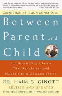 Between Parent and Child: Revised and Updated