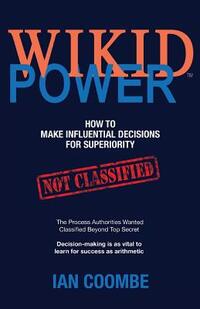 WIKID Power: How to Make Influential Decisions for Superiority