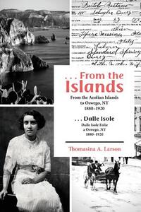 ...from the Islands: From the Aeolian Islands to Oswego, NY 1880-1920