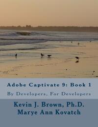 Adobe Captivate 9: Book 1: By Developers, For Developers