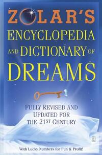 Zolar's Encyclopedia and Dictionary of Dreams: Fully Revised and Updated for the 21st Century