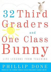 32 Third Graders and One Class Bunny: Life Lessons from Teaching