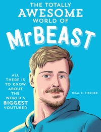 The Totally Awesome World of MrBeast