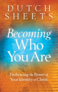 Becoming Who You Are – Embracing the Power of Your Identity in Christ