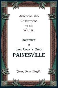 Additions and Corrections to the W.P.A. Inventory of Lake County, Ohio