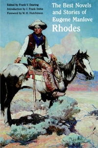 The Best Novels and Stories of Eugene Manlove Rhodes