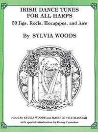 Irish Dance Tunes for All Harps: 50 Jigs, Reels, Hornpipes, and Airs