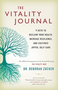 The Vitality Journal: 9 Keys to Reclaim Your Health, Increase Resilience, and Cultivate Joyful Self-Care