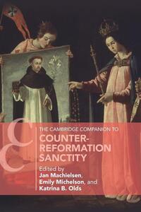 The Cambridge Companion to Counter-Reformation Sanctity