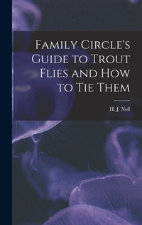 Family Circle's Guide to Trout Flies and How to Tie Them
