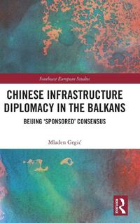 Chinese Infrastructure Diplomacy in the Balkans