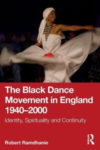 The Black Dance Movement in England 1940–2000
