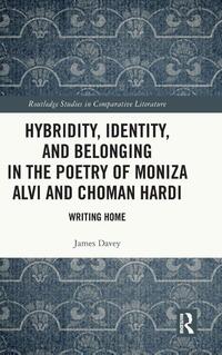 Hybridity, Identity, and Belonging in the Poetry of Moniza Alvi and Choman Hardi