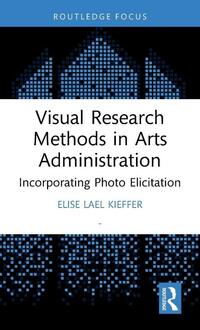 Visual Research Methods in Arts Administration