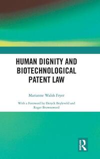 Human Dignity and Biotechnological Patent Law