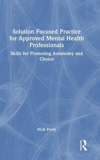 Solution Focused Practice for Approved Mental Health Professionals