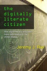 The Digitally Literate Citizen: How Digital Literacy Empowers Mass Participation in the United States