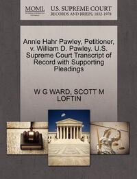 Annie Hahr Pawley, Petitioner, V. William D. Pawley. U.S. Supreme Court Transcript of Record with Supporting Pleadings