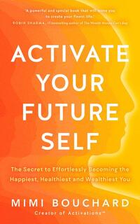 Bouchard, M: Activate Your Future Self