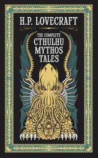 The Complete Cthulhu Mythos Tales (Barnes & Noble Collectible Editions)