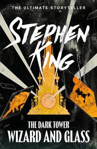 The Dark Tower IV : Wizard and Glass
