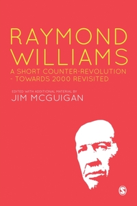Raymond Williams: A Short Counter Revolution: Towards 2000, Revisited