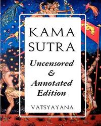 Kama Sutra: Full Color Uncensored & Annotated Edition