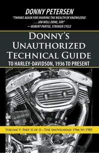 Donny's Unauthorized Technical Guide to Harley-Davidson, 1936 to Present