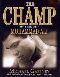 The Champ: My Year With Muhammad Ali