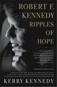 Robert F. Kennedy: Ripples of Hope
