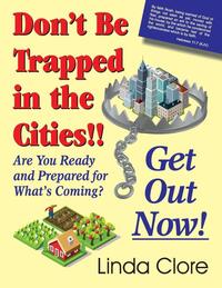 Don't Be Trapped in the Cities!! Get Out Now!