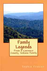 Family Legends: From a Lawrence County, Indiana Family