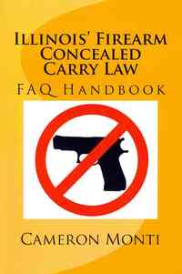 Illinois' Firearm Concealed Carry Law FAQ Handbook