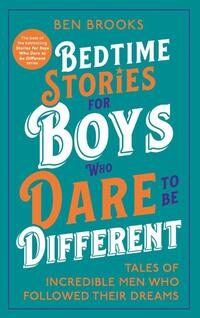 Bedtime Stories for Boys Who Dare to be Different