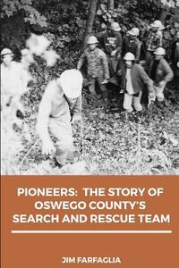 Pioneers: The Story of Oswego County's Search and Rescue Team