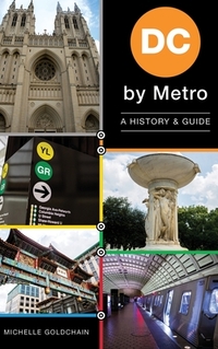 DC by Metro: A History & Guide