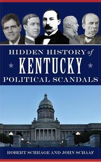 Hidden History of Kentucky Political Scandals